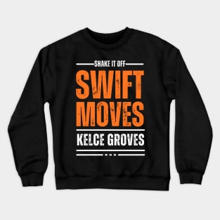 Swift Moves, Kelce Groves Crewneck Sweatshirt